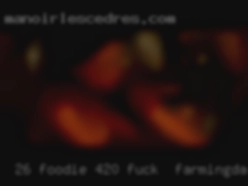 ~26 ~foodie to fuck in Farmingdale ~420 friendly.