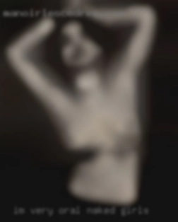 Im very oral and naked girls love to please.