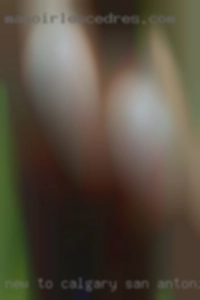 New to Calgary in San Antonio, TX and looking to meet.