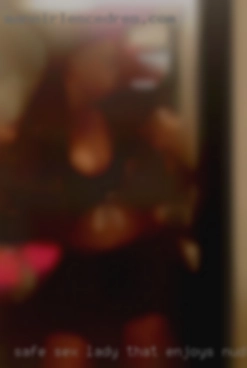 Safe sex lady that enjoys nudity is always a must.